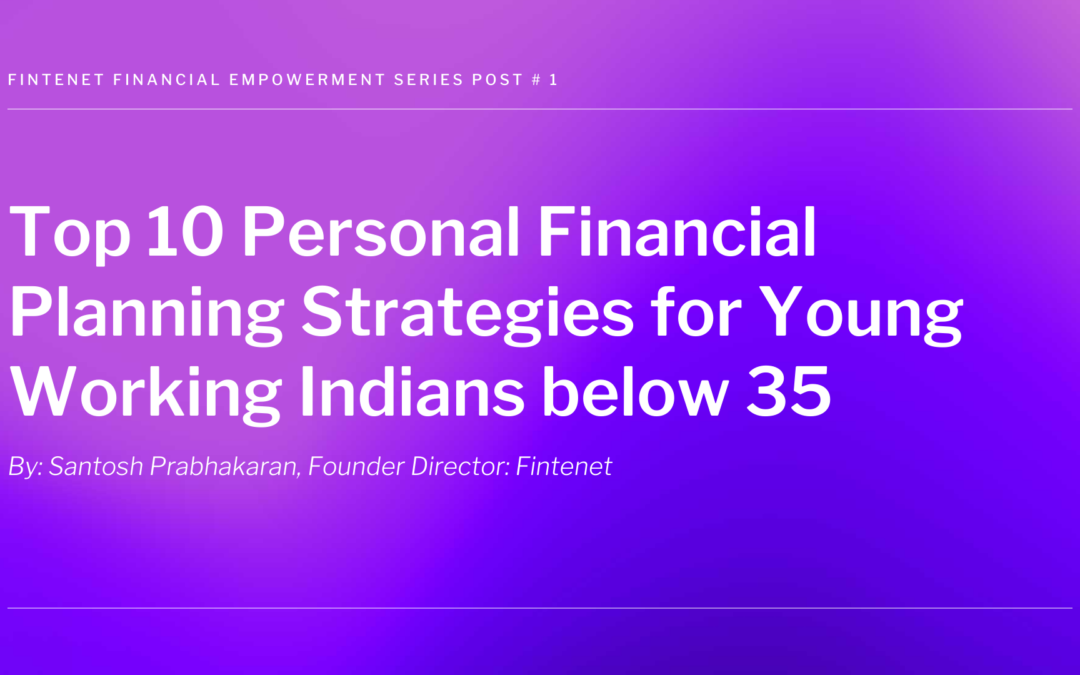 Top 10 Personal Financial Planning Strategies for Young Working Indians below 35 (2021)